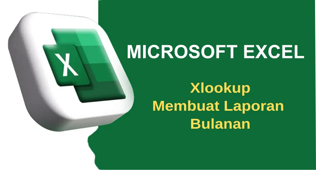Laporan Bulanan dengan XLOOKUP di Excel - sistem reporting otomatis